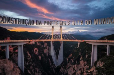 Novo marco na engenharia China constrói a ponte mais alta