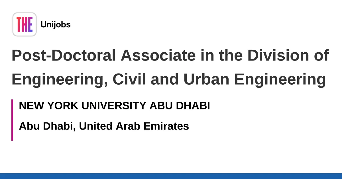 Vaga para Pós-Doutorado em Engenharia Civil e Urbana em Abu Dhabi, Emirados Árabes Unidos