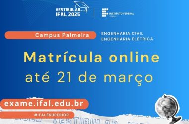 Ifal Palmeira dos Índios chama aprovados para matrícula em Engenharia Civil e Elétrica. Garanta sua vaga!