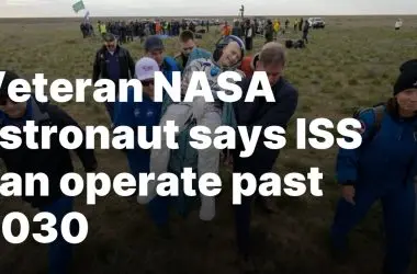 Astronauta experiente da NASA garante: Estação Espacial Internacional pode funcionar após 2030