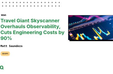 Skyscanner revoluciona sistema e reduz custos com engenharia em 90% na operação de viagens