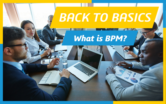 Voltando ao básico: o que é Gestão de Processos de Negócio (BPM)?