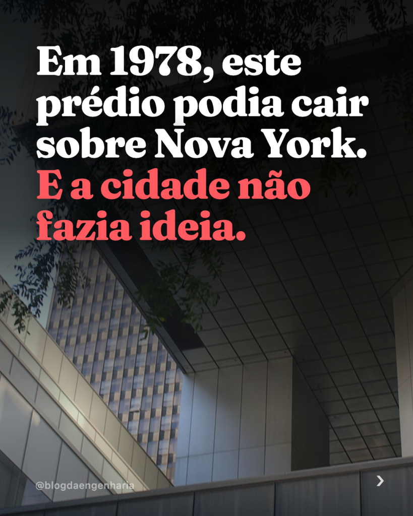 O prédio que quase caiu sobre Nova York: a análise técnica do caso Citicorp Center