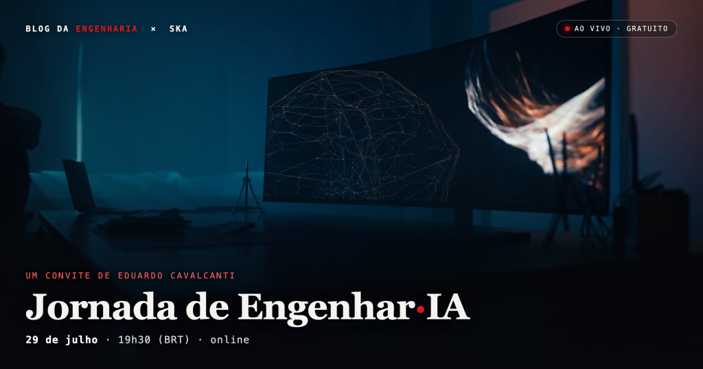 Jornada de Engenhar·IA: um convite meu pra você, ao vivo dia 29